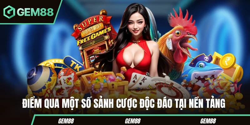 GEM88 | Nhà Cái Cá Cược Uy Tín Link Tải App Gem88 Mới Nhất Điểm qua một vài sảnh cược độc đáo tại nền tảng