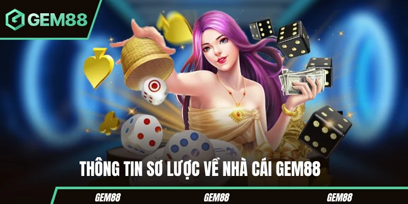 GEM88 | Nhà Cái Cá Cược Uy Tín Link Tải App Gem88 Mới Nhất Thông tin sơ lược về nhà cái GEM88