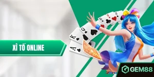 Xì Tố Online – Đánh Vui Tay Thưởng Trao Ngay Tại Gem88